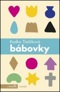 Bestsellerový román pro ženy od Radky Třeštíkové