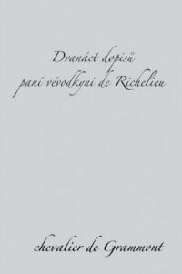 Dvanáct dopisů paní vévodkyni de Richelieu erotický historický román