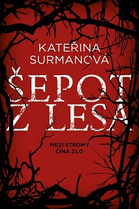 Šepot z lesa – Kateřina Surmanová - knižní thrillery a horory